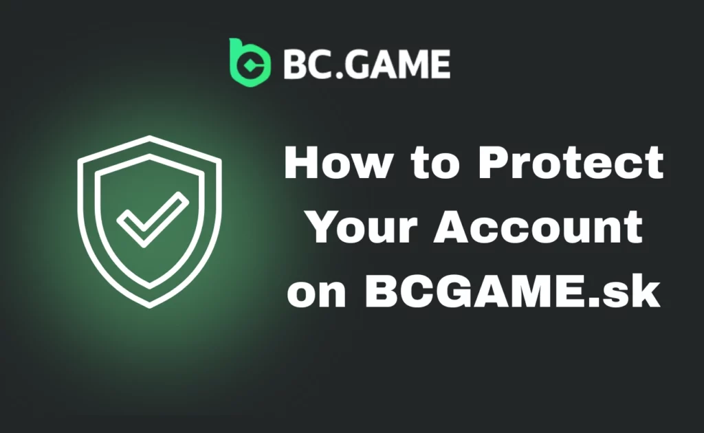 Essential Tips for Securing Your BCGAME.sk Account